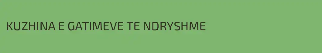 KUZHINA E GATIMEVE TE NDRYSHME